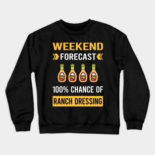 Weekend Forecast Ranch Dressing Crewneck Sweatshirt